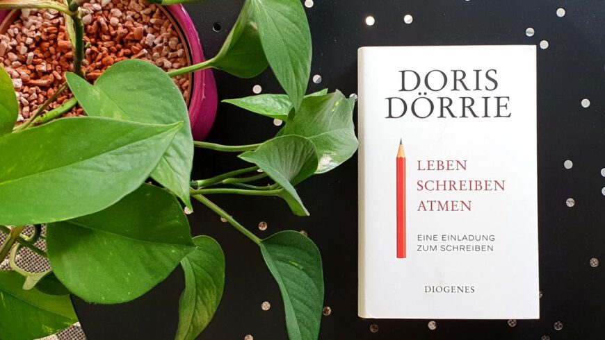 Doris Dörrie, Leben Schreiben Atmen. Eine Einladung zum Schreiben, Diogenes 2019