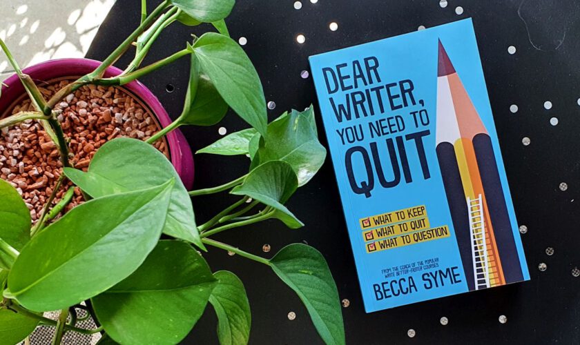 Becca Syme, Dear writer, you need to quit