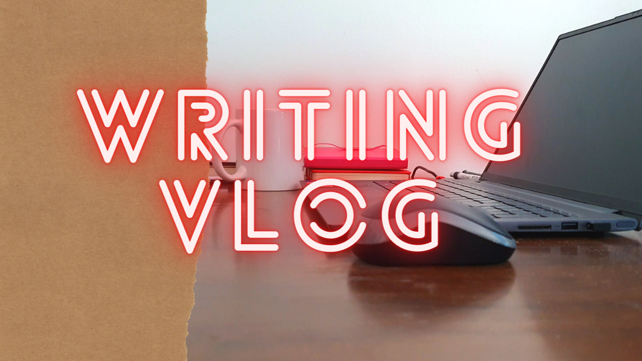 Writing Vlog 002