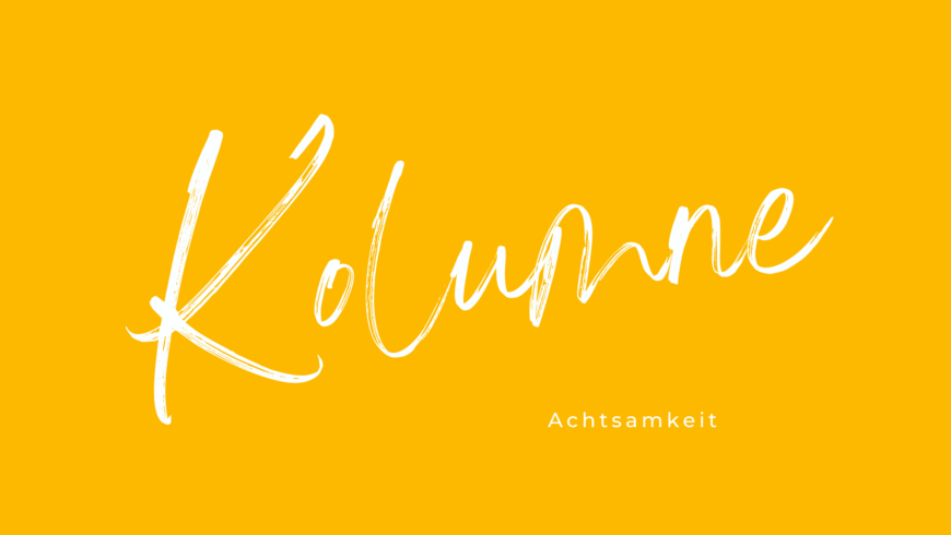Achtsamkeit