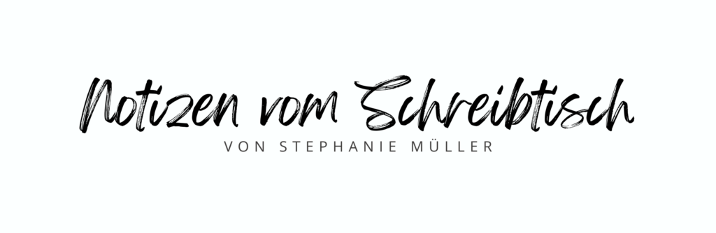 Notizen vom Schreibtisch - Der Newsletter von Stephanie Müller. Schwarzer Text auf weißem Grund.