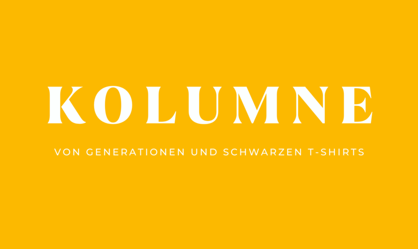 Von Generationen und schwarzen T-Shirts